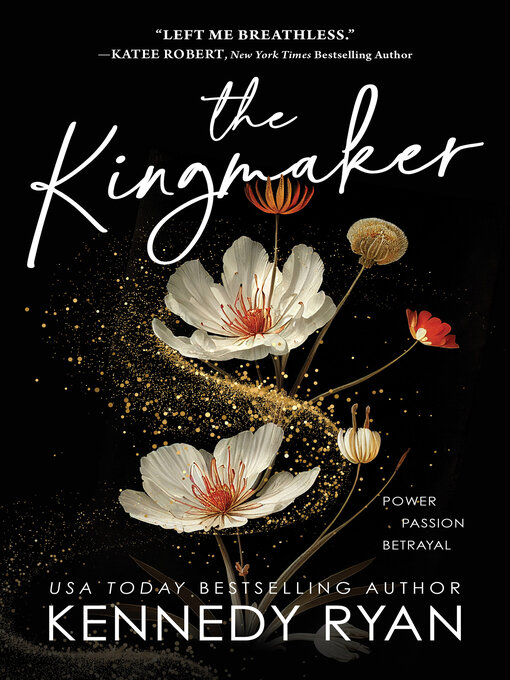 Title details for The Kingmaker by Kennedy Ryan - Available